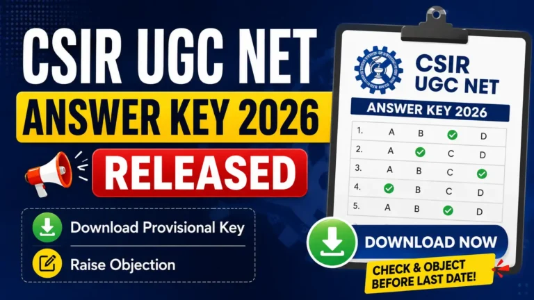 CSIR UGC NET Answer Key 2026 Released, Download Provisional Key & Raise Objection