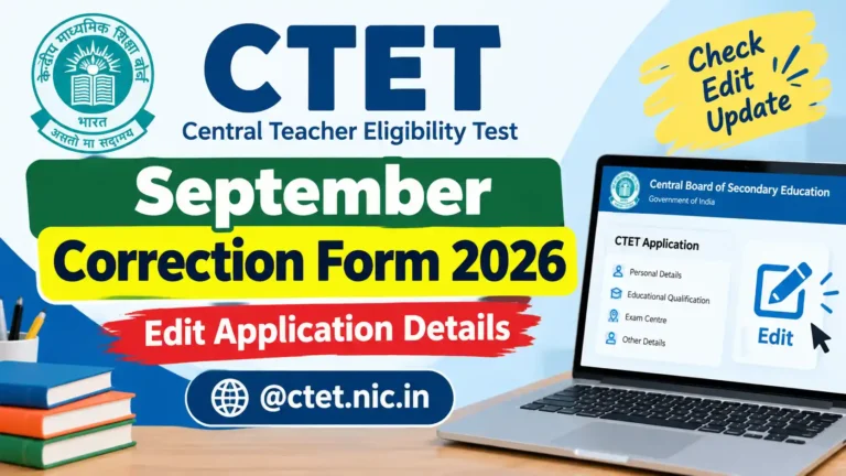 CTET September Correction Form 2026: Edit Application Details @ctet.nic.in