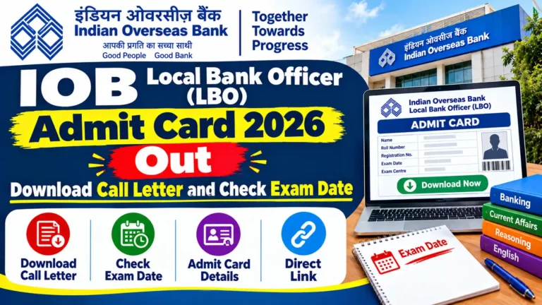 IOB Local Bank Officer LBO Admit Card 2026 Out: Download Call Letter and Check Exam Date