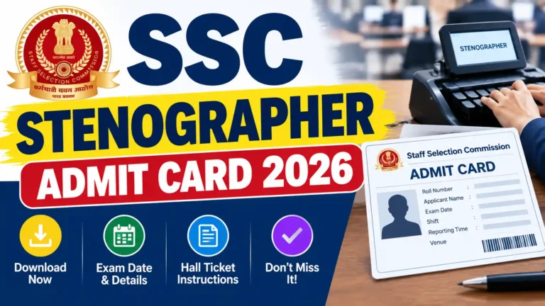 SSC Stenographer Admit Card 2026: Grade C & D Hall Ticket Out, Download Now