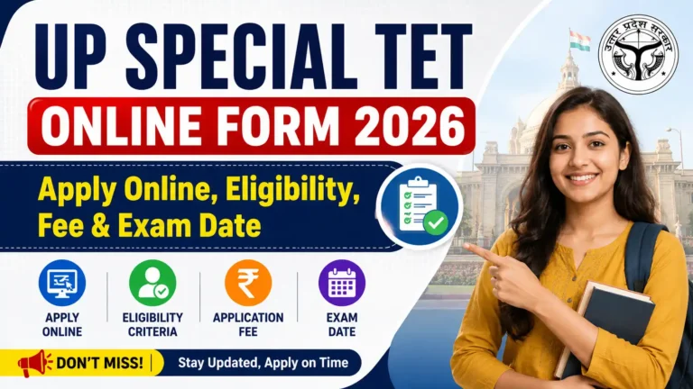 UP Special TET Online Form 2026: Apply Online, Eligibility, Fee & Exam Date